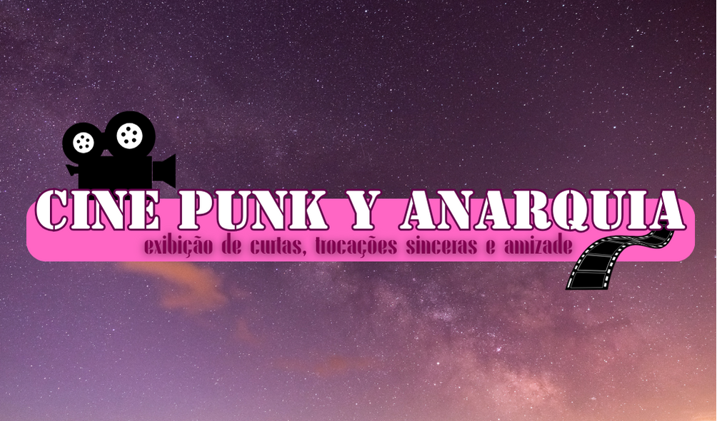 Cine Punk y Anarquia | Última edição de 2023 | Edições Tormenta